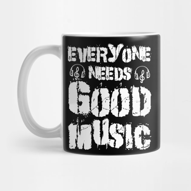 Everyone Needs Good Music - Distressed Typography by Otaku Vibes